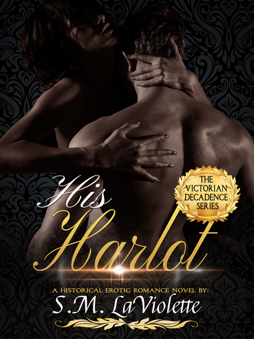 Title details for His Harlot by S.M. LaViolette - Available